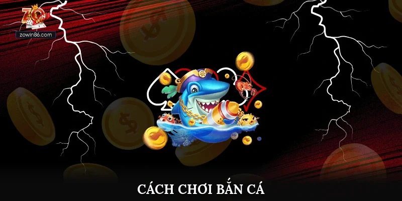 Cách chơi bắn cá