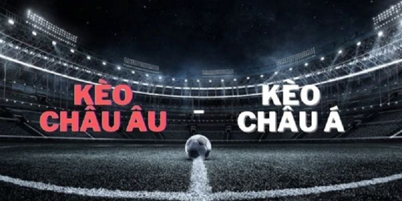 Phân Tích Kèo Châu Âu - Cấu Trúc và Cách Áp Dụng